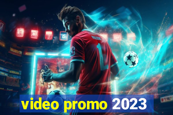 video promo 2023